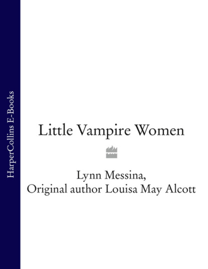 Луиза Мэй Олкотт - Little Vampire Women
