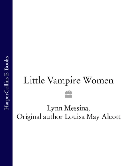 Обложка книги Little Vampire Women, Луиза Мэй Олкотт