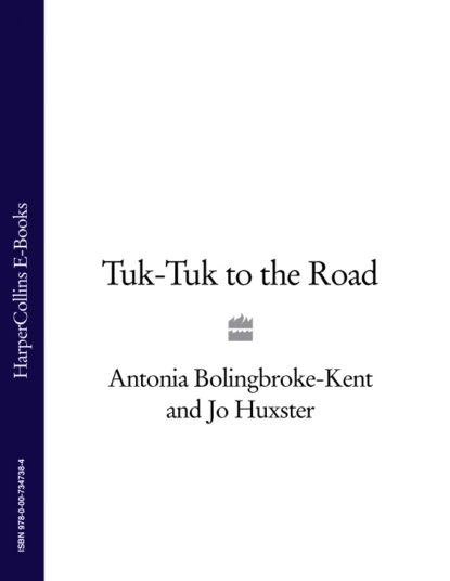 Обложка книги Tuk-Tuk to the Road, Antonia  Bolingbroke-Kent