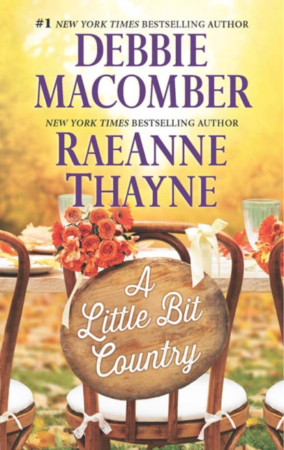 Обложка книги A Little Bit Country: A Little Bit Country / Blackberry Summer, RaeAnne  Thayne