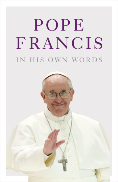 Rogak - Pope Francis in his Own Words