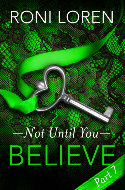 Roni  Loren - Believe: Not Until You, Part 7