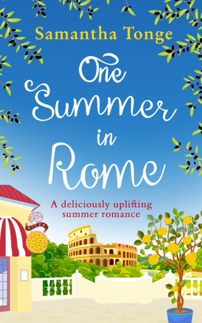 Samantha  Tonge - One Summer in Rome: a deliciously uplifting summer romance!