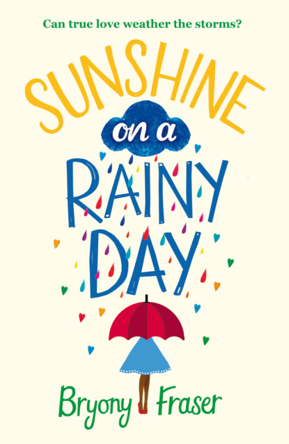 Bryony Fraser — Sunshine on a Rainy Day: A funny, feel-good romantic comedy