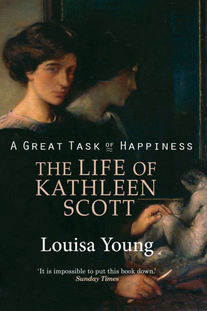 Louisa  Young - A Great Task of Happiness: The Life of Kathleen Scott
