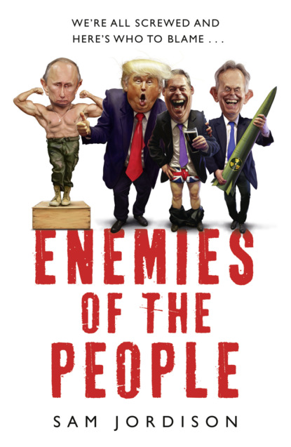 Enemies of the People - Sam  Jordison