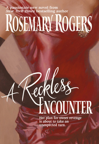 Rosemary  Rogers - A Reckless Encounter