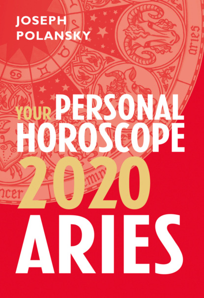 Aries 2020: Your Personal Horoscope (Joseph Polansky). 