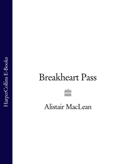 Alistair MacLean - Breakheart Pass