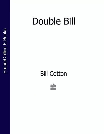 Обложка книги Double Bill (Text Only), Bill  Cotton