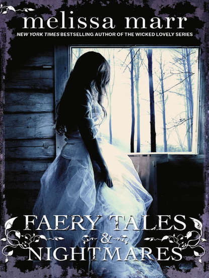Melissa  Marr - Faery Tales and Nightmares