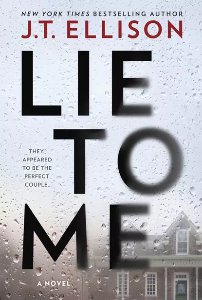 Обложка книги Lie To Me: a gripping thriller with a shocking twist!, J.T.  Ellison