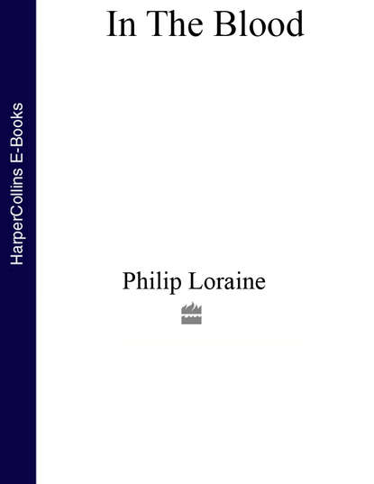 Philip  Loraine - In the Blood