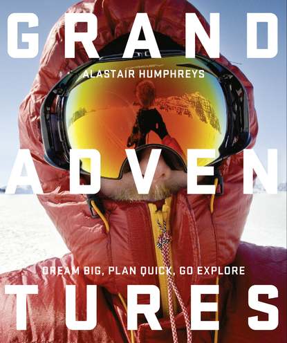 Alastair  Humphreys - Grand Adventures