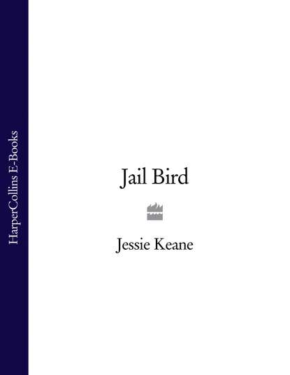 Jessie Keane — Jail Bird