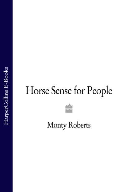Monty  Roberts - Horse Sense for People
