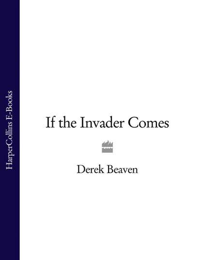 Derek Beaven - If the Invader Comes