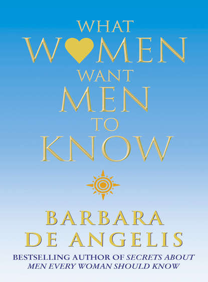 Barbara Angelis De - What Women Want Men To Know