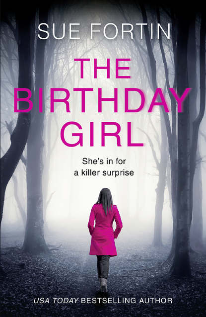 Sue  Fortin - The Birthday Girl: The gripping new psychological thriller full of shocking twists and lies