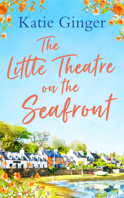 Katie Ginger - The Little Theatre on the Seafront: The perfect uplifting and heartwarming read