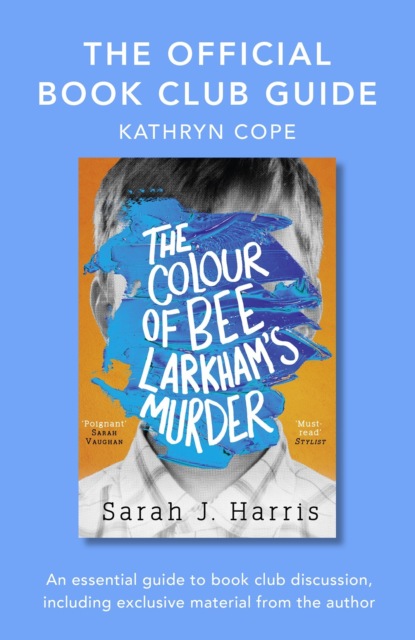 The Official Book Club Guide: The Colour of Bee Larkham’s Murder (Kathryn  Cope). 