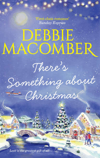 Debbie Macomber - There's Something About Christmas