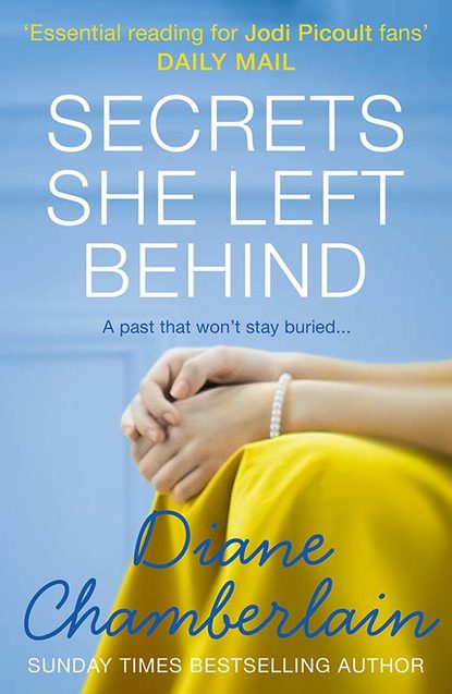 Secrets She Left Behind (Diane  Chamberlain). 