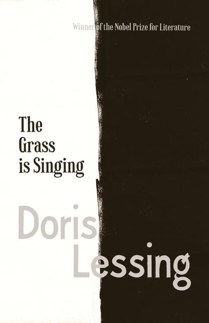 Дорис Лессинг - The Grass is Singing