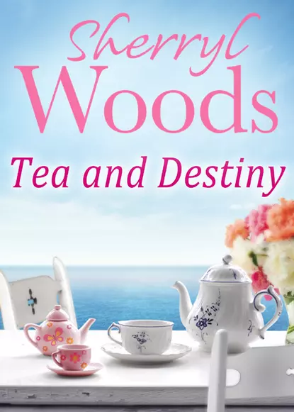 Обложка книги Tea and Destiny, Sherryl  Woods