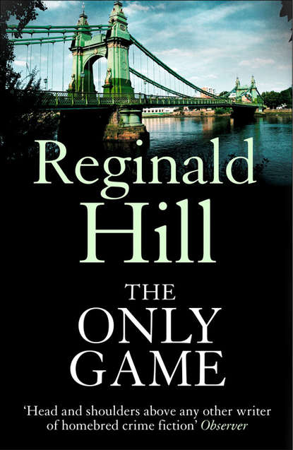 Reginald  Hill - The Only Game