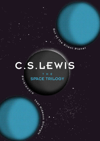 Клайв Стейплз Льюис - The Space Trilogy