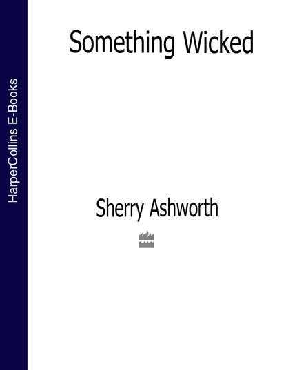 Sherry  Ashworth - Something Wicked