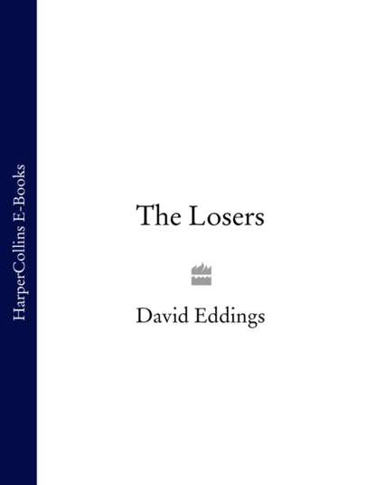 David  Eddings - The Losers