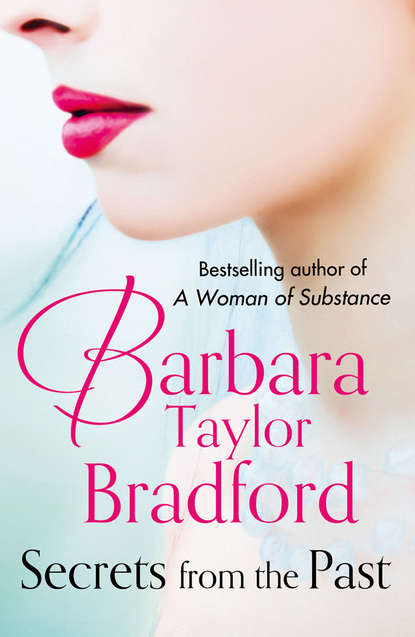 Barbara Taylor Bradford - Secrets from the Past