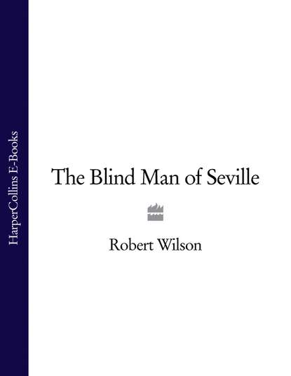 Robert Thomas Wilson - The Blind Man of Seville