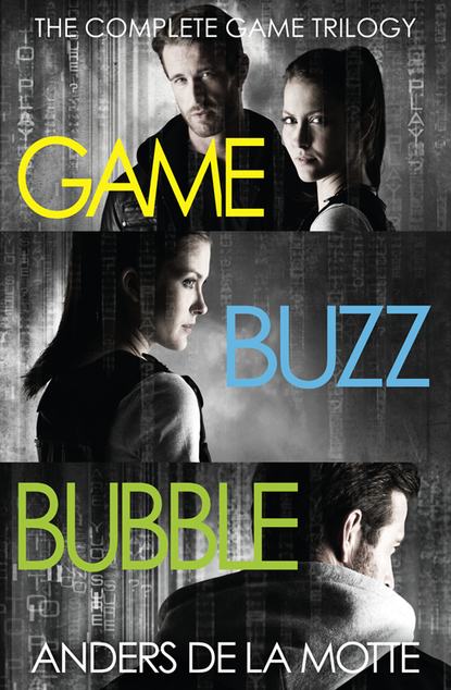 The Complete Game Trilogy: Game, Buzz, Bubble - Андерс де ла Мотт