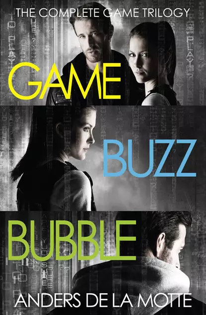 Обложка книги The Complete Game Trilogy: Game, Buzz, Bubble, Андерс де ла Мотт