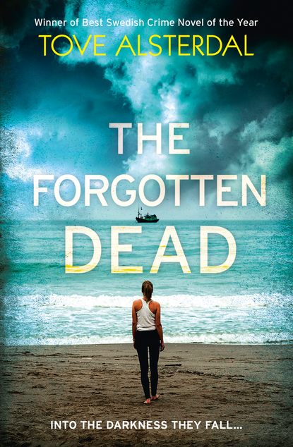 The Forgotten Dead: A dark, twisted, unputdownable thriller (Tove  Alsterdal). 