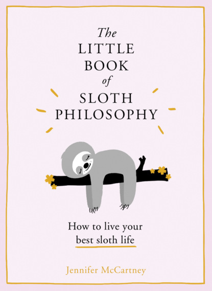 The Little Book of Sloth Philosophy - Jennifer  McCartney