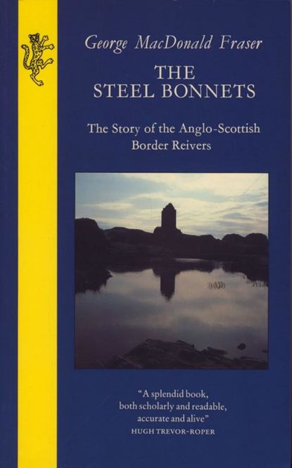 George Fraser MacDonald - The Steel Bonnets