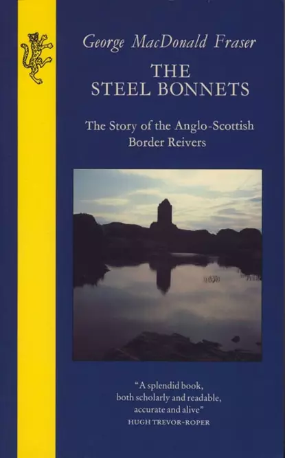 Обложка книги The Steel Bonnets, George Fraser MacDonald