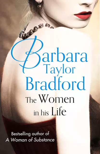 Обложка книги The Women in His Life, Barbara Taylor Bradford