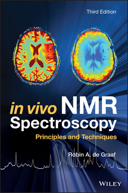 Robin A. de Graaf - In Vivo NMR Spectroscopy. Principles and Techniques