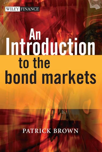Patrick Brown J. - An Introduction to the Bond Markets