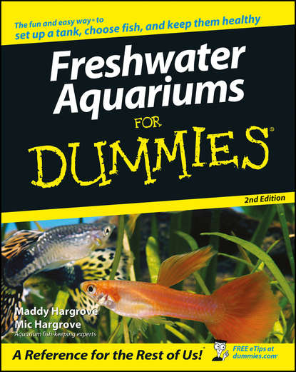 Freshwater Aquariums For Dummies (Maddy  Hargrove). 