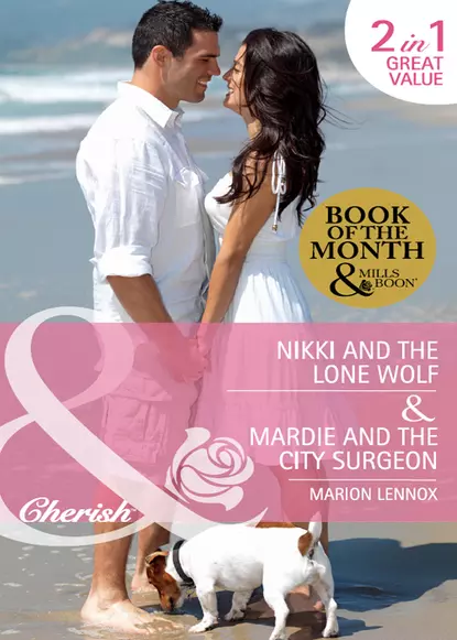 Обложка книги Nikki and the Lone Wolf / Mardie and the City Surgeon: Nikki and the Lone Wolf / Mardie and the City Surgeon, Marion  Lennox