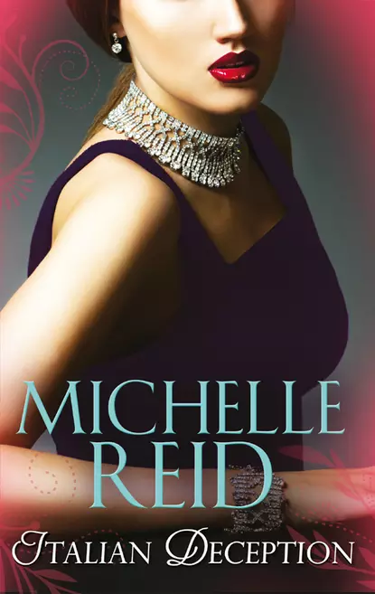 Обложка книги Italian Deception: The Salvatore Marriage / A Sicilian Seduction / The Passion Bargain, Michelle Reid