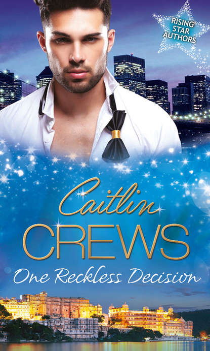 Caitlin Crews — One Reckless Decision: Majesty, Mistress...Missing Heir / Katrakis's Last Mistress / Princess From the Past