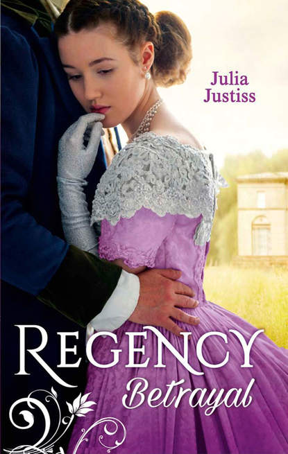 Julia Justiss - Regency Betrayal: The Rake to Ruin Her / The Rake to Redeem Her
