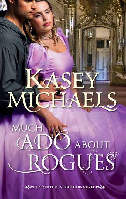 Кейси Майклс - Much Ado About Rogues